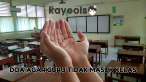 DOA AGAR GURU TIDAK MASUK KELAS